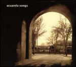Acuarela Songs