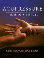 Acupressure for Common Ailments: A Gaia Original