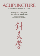 Acupuncture: A Comprehensive Text