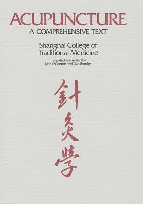 Acupuncture: A Comprehensive Text - O' Conner, John Ed