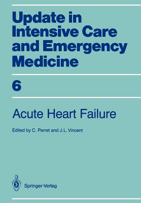 Acute Heart Failure - Perret, C (Editor), and Vincent, Jean-Louis, MD, PhD (Editor)