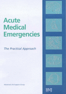 Acute Medical Emergencies: Practical Approach - Advanced Life Support Group