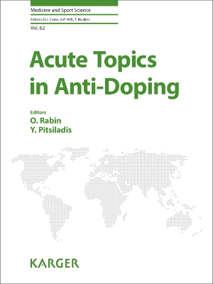 Acute Topics in Anti-Doping - Rabin, O. (Editor), and Pitsiladis, Y. (Editor), and Caine, D.J. (Series edited by)