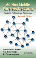 Ad Hoc Mobile Wireless Networks: Principles, Protocols, and Applications