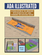 ADA Illustrated: A Visualization of the 2010 Americans with Disabilities Act (ADA) Standards for Accessible Design