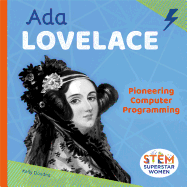 ADA Lovelace: Pioneering Computer Programming: Pioneering Computer Programming