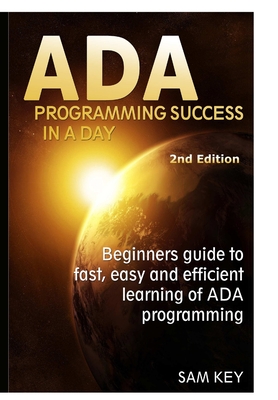 Ada Programming Success in A Day - Key, Sam