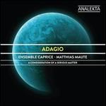 Adagio: A Consideration of a Serious Matter