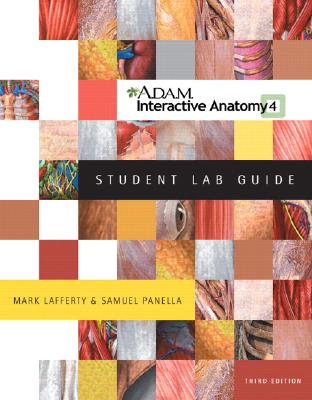 Adam Interactive Anatomy 4 Student Lab Guide - Lafferty, Mark, and Panella, Sam