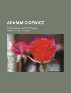 Adam Mickiewicz; The National Poet of Poland