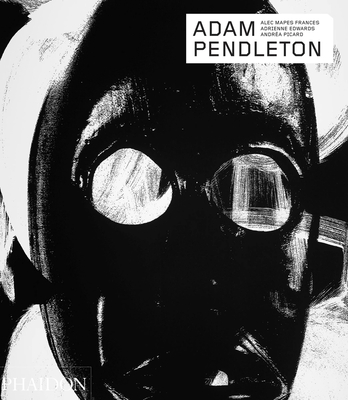 Adam Pendleton - Mapes-Frances, Alec, and Edwards, Adrienne, and Picard, Andr�a
