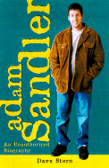 Adam Sandler: An Unauthorized Biography