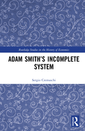 Adam Smith's Incomplete System