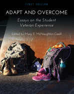 Adapt and Overcome: Essays on the Student Veteran Experience