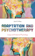 Adaptation and Psychotherapy: Langs and Analytical Psychology