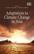 Adaptation to Climate Change in Asia - Vachani, Sushil (Editor), and Usmani, Jawed (Editor)