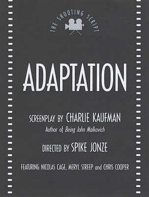Adaptation - Kaufman, Charlie, and Kaufman, Donald