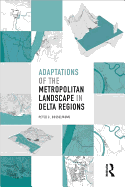 Adaptations of the Metropolitan Landscape in Delta Regions