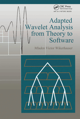 Adapted Wavelet Analysis: From Theory to Software - Wickerhauser, Mladen Victor