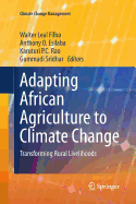 Adapting African Agriculture to Climate Change: Transforming Rural Livelihoods