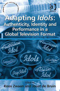 Adapting Idols: Authenticity, Identity and Performance in a Global Television Format