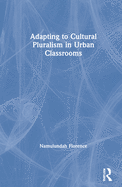 Adapting to Cultural Pluralism in Urban Classrooms
