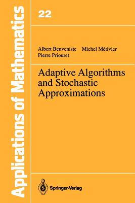 Adaptive Algorithms and Stochastic Approximations - Benveniste, Albert, and Wilson, S S (Translated by), and Metivier, Michel