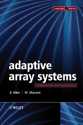 Adaptive Array Systems: Fundamentals and Applications - Allen, Ben, and Ghavami, M
