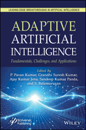 Adaptive Artificial Intelligence: Fundamentals, Challenges and Applications