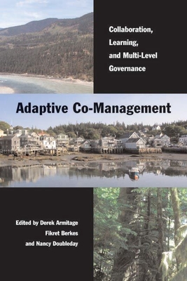Adaptive Co-Management: Collaboration, Learning, and Multi-Level Governance - Armitage, Derek (Editor)