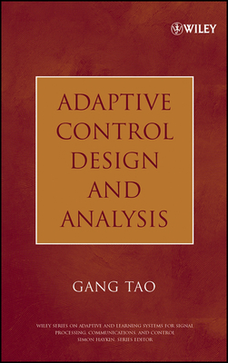 Adaptive Control Design and Analysis - Tao, Gang
