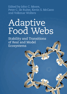 Adaptive Food Webs: Stability and Transitions of Real and Model Ecosystems