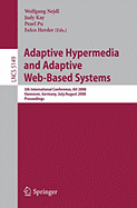 Adaptive Hypermedia and Adaptive Web-Based Systems: 5th International Conference, AH 2008, Hannover, Germany, July 29 - August 1, 2008, Proceedings