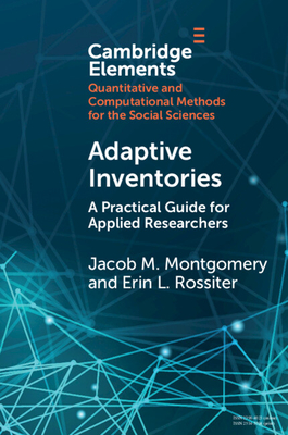 Adaptive Inventories: A Practical Guide for Applied Researchers - Montgomery, Jacob M., and Rossiter, Erin L.