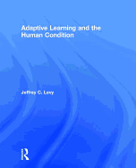 Adaptive Learning and the Human Condition