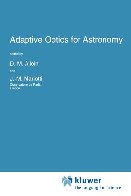 Adaptive Optics for Astronomy - Alloin, D.M. (Editor), and Mariotti, Jean-Marie (Editor)