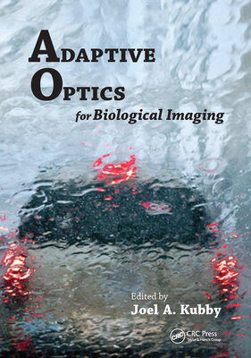 Adaptive Optics for Biological Imaging - Kubby, Joel A (Editor)