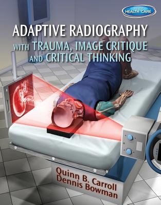 Adaptive Radiography with Trauma, Image Critique and Critical Thinking - Carroll
