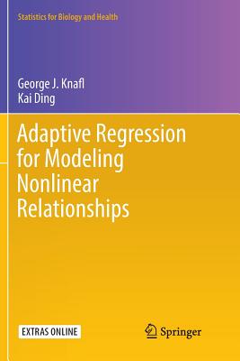 Adaptive Regression for Modeling Nonlinear Relationships - Knafl, George J, and Ding, Kai