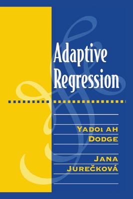 Adaptive Regression - Dodge, Yadolah, and Jureckova, Jana