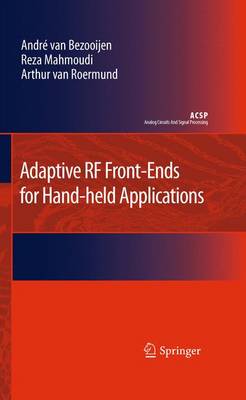 Adaptive RF Front-Ends for Hand-Held Applications - Van Bezooijen, Andre, and Mahmoudi, Reza, and van Roermund, Arthur H M