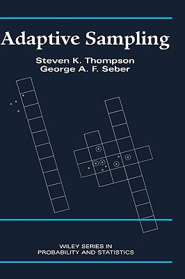 Adaptive Sampling - Thompson, Steven K, and Seber, George A F