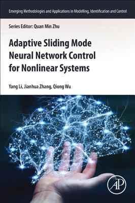 Adaptive Sliding Mode Neural Network Control for Nonlinear Systems - Li, Yang, and Zhang, Jianhua, and Qiong, Wu, MA