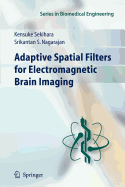 Adaptive Spatial Filters for Electromagnetic Brain Imaging