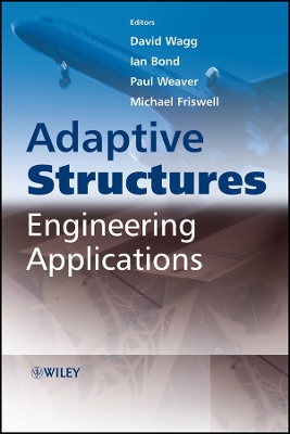 Adaptive Structures: Engineering Applications - Wagg, David (Editor), and Bond, Ian (Editor), and Weaver, Paul (Editor)