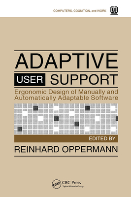 Adaptive User Support: Ergonomic Design of Manually and Automatically Adaptable Software - Oppermann, Reinhard (Editor)