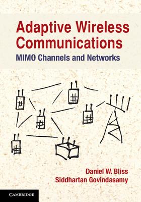 Adaptive Wireless Communications - Bliss, Daniel W., and Govindasamy, Siddhartan