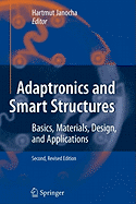 Adaptronics and Smart Structures: Basics, Materials, Design, and Applications
