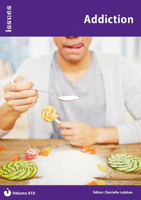 Addiction: Issues: PSHE & RSE Resources For Key Stage 3 & 4 - Lobban, Danielle (Editor)