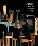 Addie Herder: Machines for Living